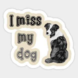 I miss my dog Sticker